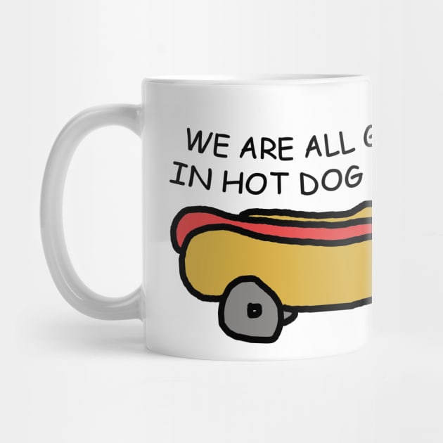 We Are All Gods In Hot Dog Cars Meme by swankyswamprat